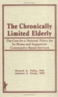 Image for The Chronically Limited Elderly : The Case for a National Policy for In-Home and Supportive Community-Based Services