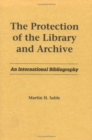 Image for The Protection of the Library and Archive : An International Bibliography