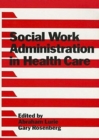 Image for Social Work Administration in Health Care