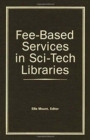 Image for Fee-Based Services in Sci-Tech Libraries