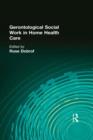 Image for Gerontological Social Work in Home Health Care