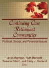 Image for Continuing Care Retirement Communities : Political, Social, and Financial Issues