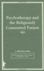 Image for Psychotherapy and the Religiously Committed Patient