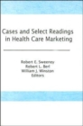 Image for Cases and Select Readings in Health Care Marketing