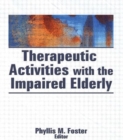 Image for Therapeutic Activities With the Impaired Elderly