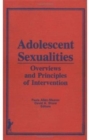 Image for Adolescent Sexualities : Overviews and Principles of Intervention
