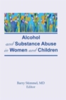 Image for Alcohol and Substance Abuse in Women and Children