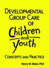 Image for Developmental Group Care of Children and Youth : Concepts and Practice