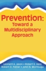 Image for Prevention : Toward a Multidisciplinary Approach