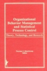 Image for Organizational Behavior Management and Statistical Process Control : Theory, Technology, and Research
