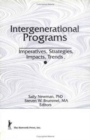 Image for Intergenerational Programs : Imperatives, Strategies, Impacts, Trends