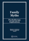 Image for Family Myths : Psychotherapy Implications