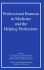 Image for Professional Burnout in Medicine and the Helping Professions