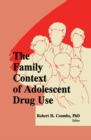 Image for The Family Context of Adolescent Drug Use