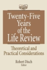 Image for Twenty-Five Years of the Life Review