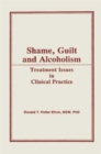 Image for Shame, Guilt, and Alcoholism : Treatment Issues in Clinical Practice