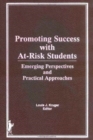 Image for Promoting Success With At-Risk Students : Emerging Perspectives and Practical Approaches