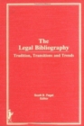 Image for The Legal Bibliography : Tradition, Transitions, and Trends