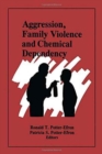 Image for Aggression, Family Violence and Chemical Dependency