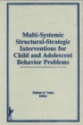 Image for Multi-Systemic Structural-Strategic Interventions for Child and Adolescent Behavior Problems