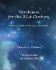 Image for Tetrabiblos for the 21st Century : Ptolemy&#39;s Bible of Astrology, Simplified