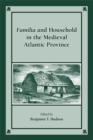 Image for Familia and Household in the Medieval Atlantic Province