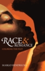 Image for Race and romance  : coloring the past