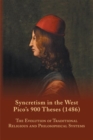 Image for Syncretism in the West: Pico&#39;s 900 Theses (1486) With Text, Translation, and Commentary : Volume 167