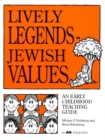Image for Lively Legends - Jewish Values: An Early Childhood Teaching Guide