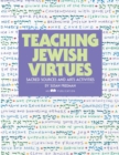 Image for Teaching Jewish Virtues: Sacred Sources and Arts Activities