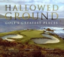 Image for Hallowed ground  : golf&#39;s greatest places