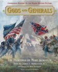 Image for Gods and generals  : the paintings of Mort Kunstler