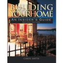 Image for Building Your Home : An Insider&#39;s Guide