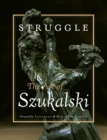 Image for Struggle  : the art of Szukalski