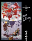 Image for The Lowbrow Art of Robert Williams (New Hardcover Edition)