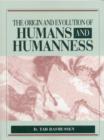 Image for The Origin and Evolution of Humans and Humanness