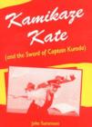 Image for Kamikaze Kate (and the Sword of Captain Kuroda)