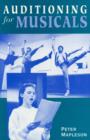 Image for Auditioning for musicals  : a guide for actors, singers and dancers
