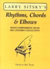 Image for Larry Sitsky&#39;s Rhythms, Chords &amp; Elbows : Piano Compositions From His Century Collection