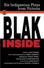 Image for Blak inside  : 6 indigenous plays from Victoria