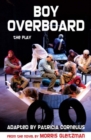 Image for Boy Overboard: the play