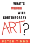 Image for What&#39;s Wrong with Contemporary Art?