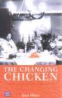 Image for The changing chicken  : chooks, cooks and culinary culture