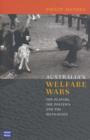 Image for Australia&#39;s Welfare Wars : the Players, the Politics and the Ideologies