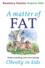 Image for A matter of fat  : understanding and overcoming obesity in kids