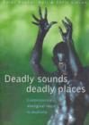 Image for Deadly Sounds, Deadly Places : Contemporary Aboriginal Music in Australia