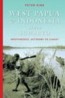 Image for West Papua and Indonesia Since Suharto : Independence, Autonomy or Chaos?