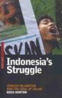 Image for Indonesia&#39;s Struggle : Jemaah Islamiyah and the Soul of Islam