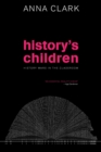 Image for History&#39;s Children : History Wars in the Classroom