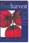 Image for Postharvest : an Introduction to the Physiology and Handling of Fruit, Vegetables and Ornamentals